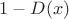 $1 - D(x)$