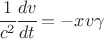 $ \cfrac{1}{c^2} \cfrac{dv}{dt} = - x v \gamma $
