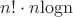 $n!\cdot n \rm{log} n$