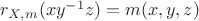 $r_{X,m}(xy^{-1}z)=m(x,y,z)$