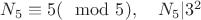 $N_5\equiv 5 (\mod 5), \quad N_5|3^2$