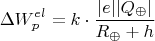 $$\Delta W_p^{el}=k\cdot \frac{|e| |Q_\oplus|}{R_\oplus+h}$$