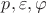 $p,\varepsilon,\varphi$