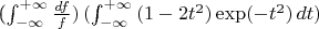 (\int_{-\infty}^{+\infty} \frac{df}{f} ) \, (\int_{-\infty}^{+\infty} \, (1 - 2t^2) \exp(-t^2) \, dt)