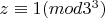 $ z  \equiv 1  (mod  3^3) $