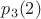 $p_3(2)$
