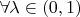 $ \forall \lambda \in (0,1)$