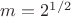 $m=2^{1/2}$