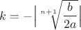 $k = -\Big|\sqrt[n+1]{\dfrac{b}{2a}}\Big|$