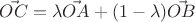 $\vec {OC} = \lambda \vec {OA} + (1-\lambda)\vec {OB}$