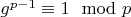 $g^{p-1} \equiv 1 \mod p$