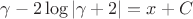 $\gamma - 2\log\left|\gamma+2\right|=x+C$