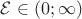 $\mathcal{E} \in (0;\infty)$