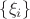 $\left\{\xi_i\right\}$