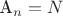 A_n=N