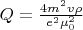 $Q = \frac{4m^2v\rho}{e^2 \mu_0^2}$