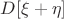 $D[\xi+\eta]$