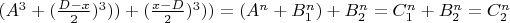 $(A^3 +(\frac{D-x}{2})^3))+(\frac{x-D}{2})^3))= (A^n + B_1^n) + B_2^n = C_1^n + B_2^n = C_2^n