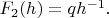 $F_2(h)=qh^{-1}.$