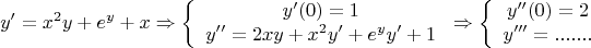 \[
y' = x^2 y + e^y  + x \Rightarrow \left\{ {\begin{array}{*{20}c}
   {y'(0) = 1}  \\
   {y'' = 2xy + x^2 y' + e^y y' + 1}  \\
\end{array}} \right. \Rightarrow \left\{ {\begin{array}{*{20}c}
   {y''(0) = 2}  \\
   {y''' = .......}  \\
\end{array}} \right.
\]