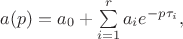 $a(p)=a_0+\sum\limits_{i=1}^{r}a_ie^{-p\tau_i},$