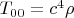 $T_{00}=c^4\rho$