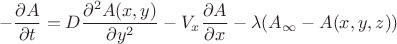 $$
	- \frac{\partial A}{\partial t} =  D \frac{\partial^2 A(x,y)}{\partial y^2} - V_x \frac{\partial A}{\partial x} - \lambda ( A_{\infty} - A(x,y,z))
$$