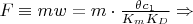 $F\equiv mw=m\cdot\frac{\theta c_1}{K_mK_D}\Rightarrow$