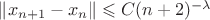 $\|x_{n+1}-x_{n}\| \leqslant C(n+2)^{-\lambda}$ $\|x_{n+1}-x_{n}\| \leqslant C(n+2)^{-\lambda}$