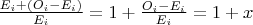 $\frac{E_i+(O_i-E_i)}{E_i}=1+\frac{O_i-E_i}{E_i}=1+x$