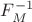 $F_M^{-1}$