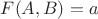 $F(A,B)=a$