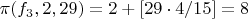 $\pi(f_3,2,29)=2+[29 \cdot 4/15]=8$