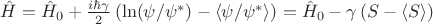 $\hat{H} = \hat{H}_0 + \frac{i\hbar \gamma}{2 } \left( \ln(\psi / \psi^*) - \langle \psi / \psi^* \rangle \right) = \hat{H}_0 - \gamma \left( S -  \langle S \rangle \right)$
