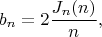$$b_n=2\frac{J_n(n)}{n},$$