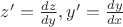 $\[z' = \frac{{dz}}{{dy}},y' = \frac{{dy}}{{dx}}\]$
