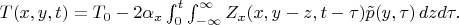 $T(x,y,t)=T_0-{2\alpha_x}\int_0^t\int_{-\infty}^\infty Z_{x}(x,y-z,t-\tau) \tilde p(y,\tau)\,dzd\tau.$