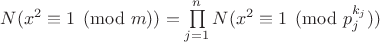 $N(x^2 \equiv 1 \pmod m)=\prod\limits_{j=1}^nN(x^2 \equiv 1 \pmod {p_j^{k_j}})$