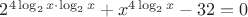 $2^{4\log_2x\cdot\log_2x}+x^{4\log_2x}-32=0$