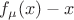 $f_{\mu}(x)-x$
