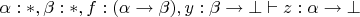 $\alpha:*,\beta:*,f:(\alpha\to\beta),y:\beta\to\bot \vdash z:\alpha\to\bot$