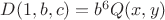 $D(1,b,c)=b^6Q(x,y)$ $D(1,b,c)=b^6Q(x,y)$