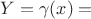 $Y=\gamma(x)=$