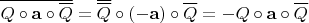 $\overline{Q \circ {\mathbf{a}} \circ \overline{Q}} = \overline{\overline{Q}} \circ \left( { - {\mathbf{a}}} \right) \circ \overline{Q} =  - Q \circ {\mathbf{a}} \circ \overline{Q}$