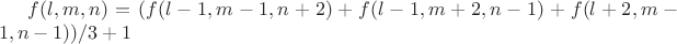$f(l,m,n)=(f(l-1,m-1,n+2)+f(l-1,m+2,n-1)+f(l+2,m-1,n-1))/3+1$
