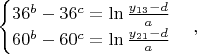 $$\begin{cases}
36^b-36^c=\ln\frac{y_{13}-d}{a}\\
60^b-60^c=\ln\frac{y_{21}-d}{a}\\
\end{cases}, $$