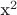 x^{2}