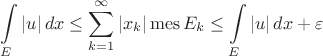 $$\int\limits_E |u|\,dx \leq \sum\limits_{k=1}^\infty |x_k|\operatorname{mes} E_k \leq \int\limits_E |u|\,dx + \varepsilon$$