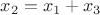 $x_2=x_1+x_3$