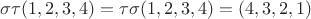 $\sigma\tau(1,2,3,4)=\tau\sigma(1,2,3,4)=(4,3,2,1)$